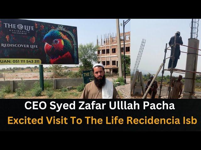 Excited Visit CEO Syed Zafar Ullah Pacha To The Life Residencia ISB.