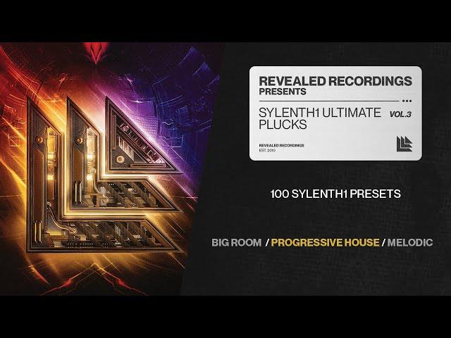 Sylenth1 Ultimate Plucks Vol. 3 (100 Presets) Progressive House, Big Room, Melodic House | Revealed