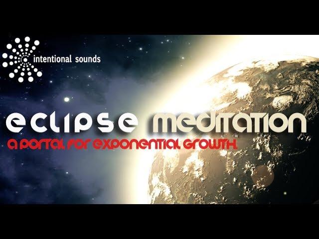  ECLIPSE MEDITATION   [Meditation Series] (by  Intentional Sounds )