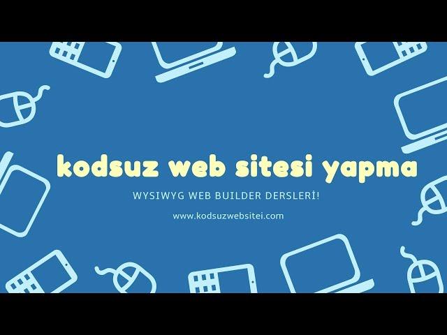 wysiwyg web builder kodsuz web sitesi yapımı giriş Part 1