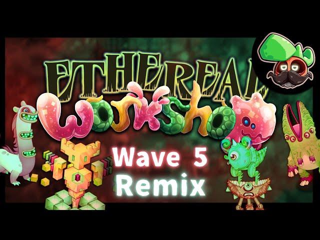 Ethereal Workshop Wave 5 | Remix