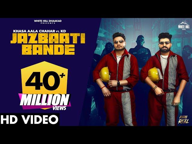 JAZBAATI BANDE (Full Video) Khasa Aala Chahar ft. KD DESIROCK | KHAAS REEL | Haryanvi Songs 2021