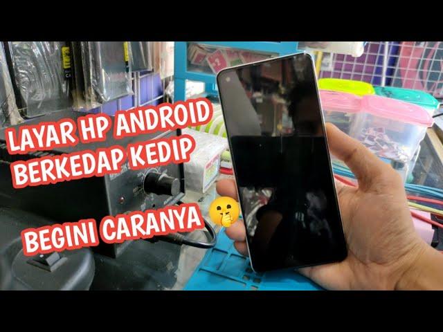 Mengatasi Layar Hp Samsung BERKEDAP - KEDIP