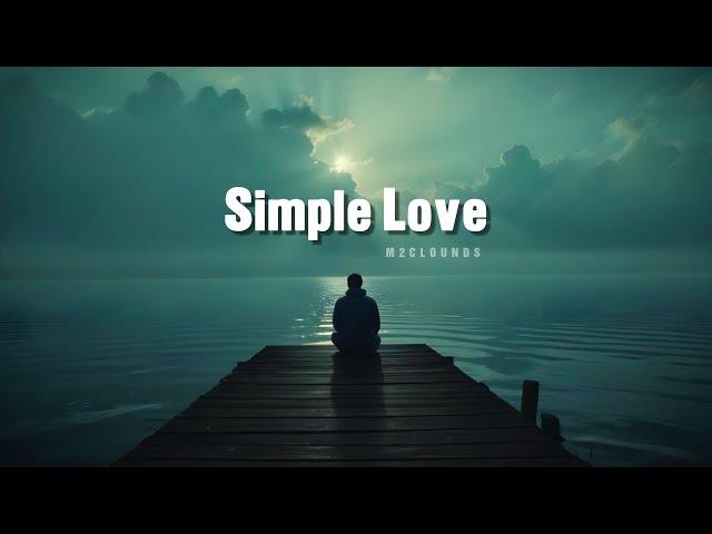 Simple Love - M2Clouds (Official Lyrics)