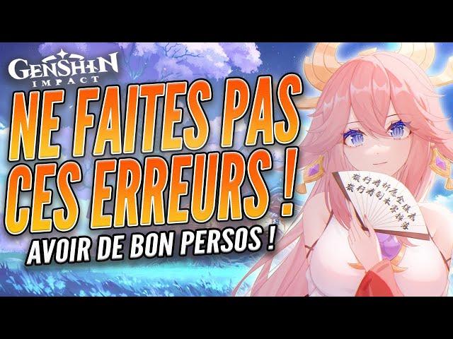 Les erreurs a éviter pour bien monter vos personnages !  Guide Genshin Impact FR