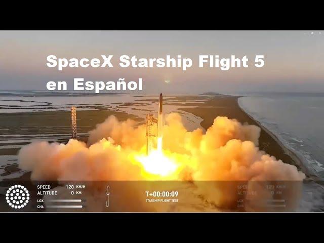 LANZAMIENTO FULL de SpaceX Starship Flight 5 en Español