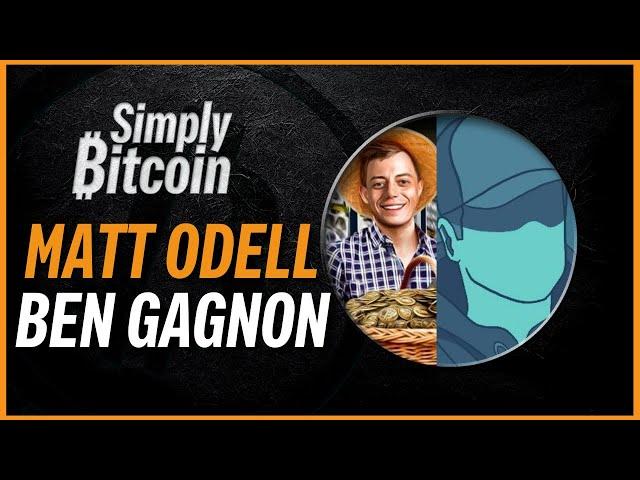 Matt Odell & Ben Gagnon | "Then they fight you" | Simply Bitcoin IRL