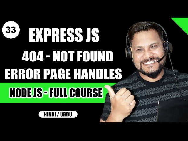 404 Error Page Handles in Express JS | Node JS Tutorials/Full Course in Hindi/Urdu #33