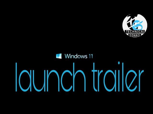 WINDOW 11 LAUNCH TRAILER/ FEATURES AND SPECIFICATION/ technical sohail