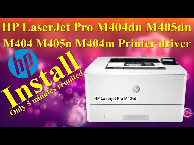 HP LaserJet Pro M404dn M405dn M404 M405n M404m Printer driver install l ION International