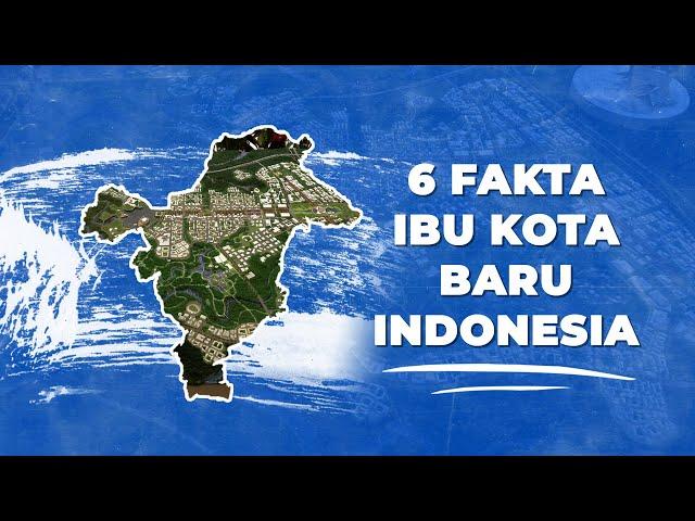 6 Fakta Ibu Kota Baru Indonesia