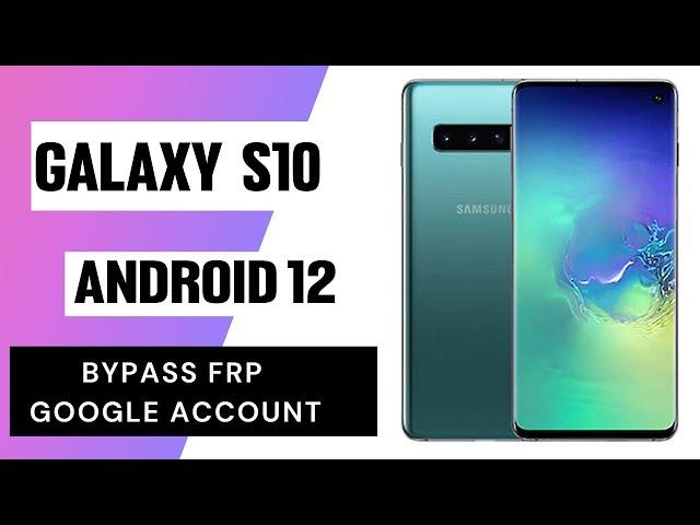 FRP Samsung Galaxy S10 S10+ Bypass Google Account Finally Step