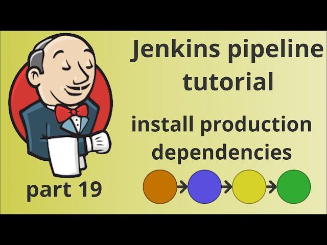 Create Jenkins pipeline, part 19 | Install production dependencies | tutorial