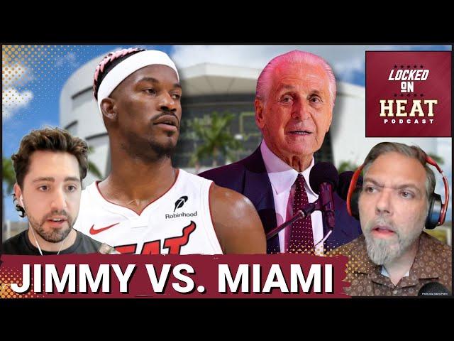 How Miami Heat, Pat Riley Plan to Handle Jimmy Butler's Demands | Locked On Heat Podcast