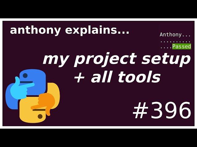 my python project setup (+ all tools) (intermediate) anthony explains #396