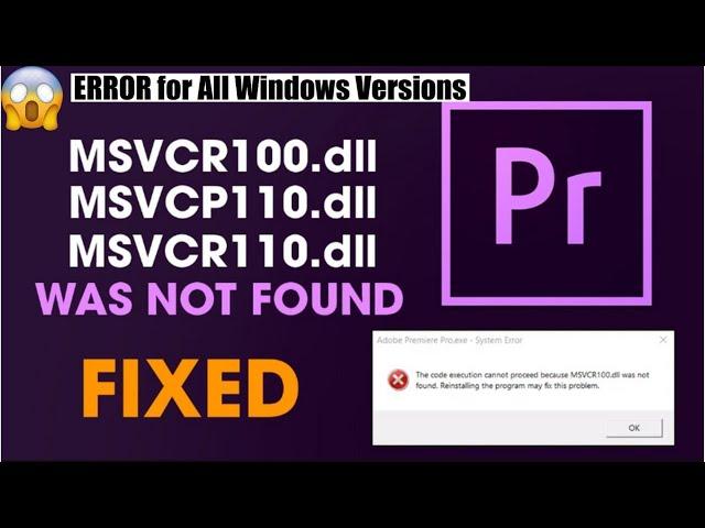 Fix Premiere Pro MSVCP110.dll, MSVCR110.dll, MSVCR100.dll was not found