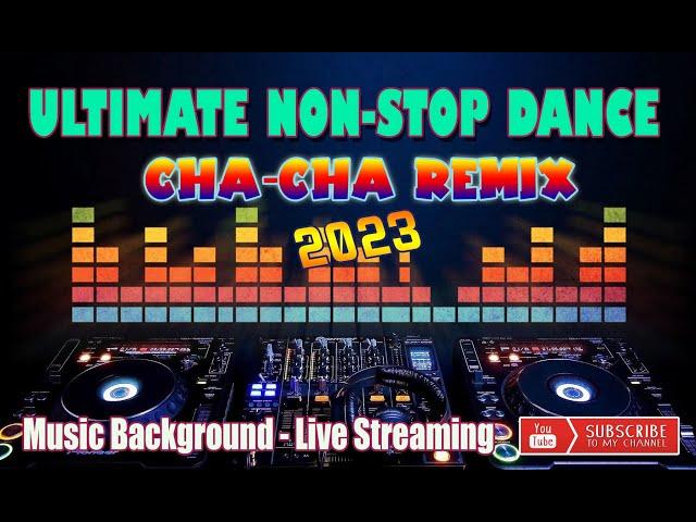 Ultimate Non-stop Cha-Cha Dance Remix 2023