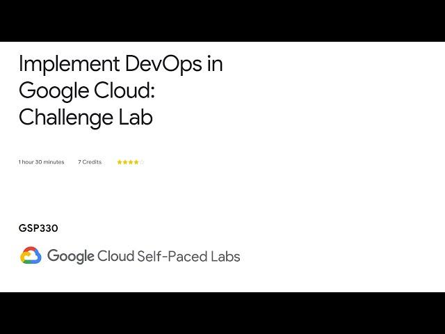 [GSP330] Implement DevOps in Google Cloud: Challenge Lab