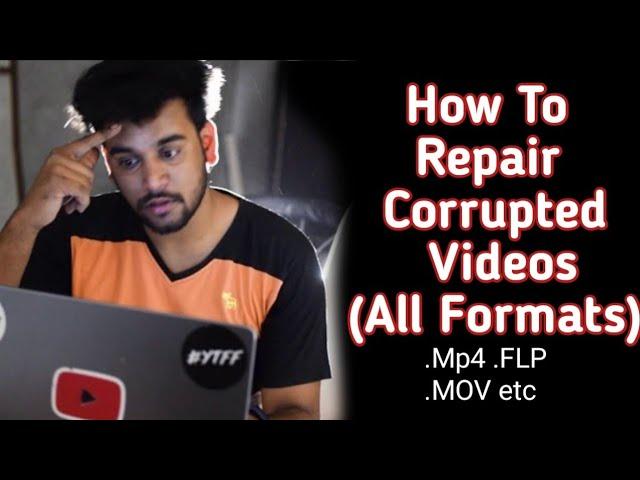 How To Repair Corrupted Video Files (ANY FORMAT)