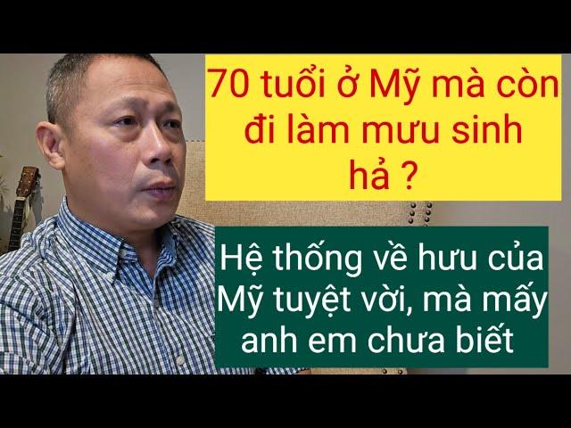 U60 định cư Mỹ về hưu sao đây? | vợ và con được ăn theo hưu chồng