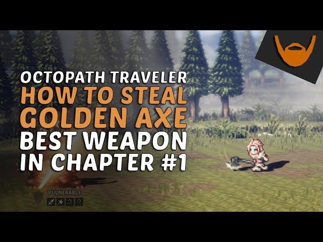 Octopath Traveler - How to Steal Golden Axe / Best Weapon in Chapter 1