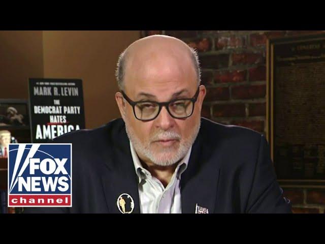 Mark Levin: This is 'full story' on the infiltration of America