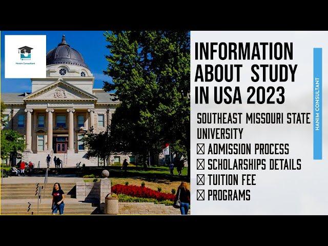STUDY IN USA SOUTHEAST MISSOURI STATE UNIVERSITY / INFORMATION ABOUT STUDY IN USA 2023