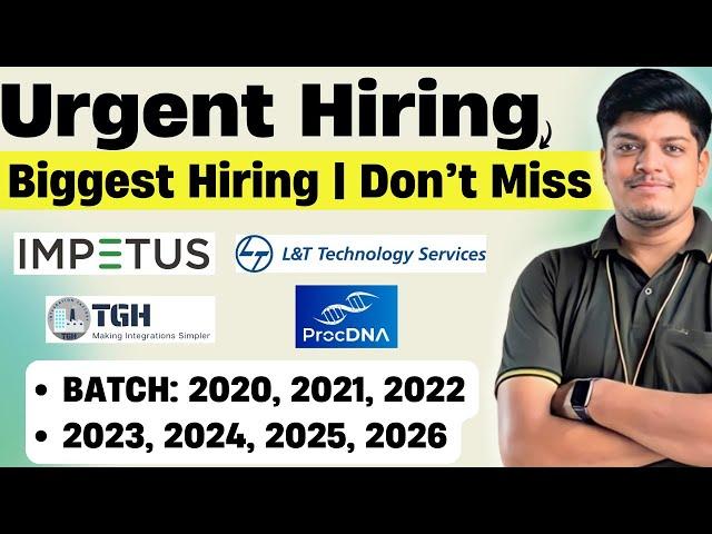 Urgent Hiring | L&T, Impetus, ProcDNA Biggest Hiring | 2026, 2025, 2024, 2023, 2022-2020 BATCH