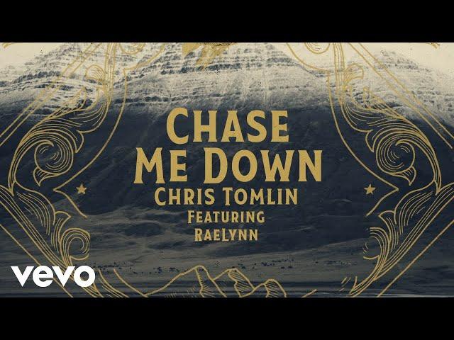 Chris Tomlin - Chase Me Down (Lyric Video) ft. RaeLynn