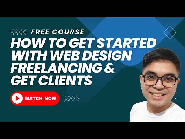 How To Get Started with Web Design Freelancing & Get Clients | Free Web Design Course for Beginners