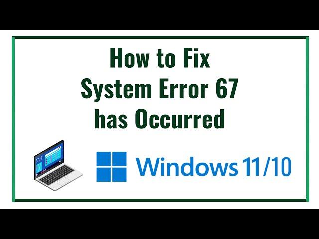 How to Fix System Error 67 has Occurred in Windows 10/11