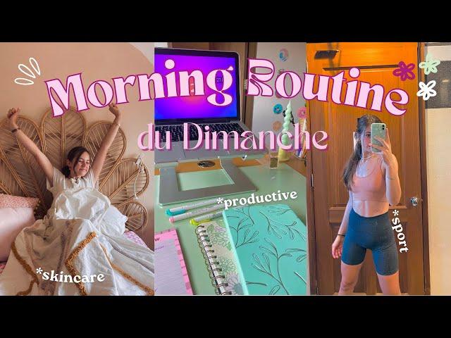 Ma MORNING ROUTINE du Dimanche 2022