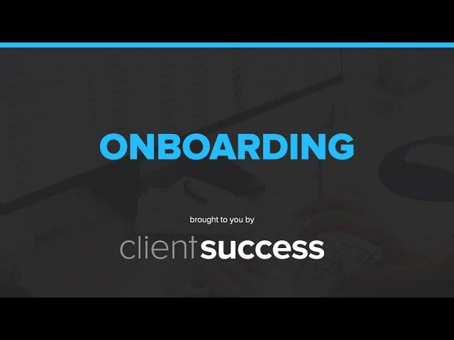 ClientSuccess - Onboarding Overview