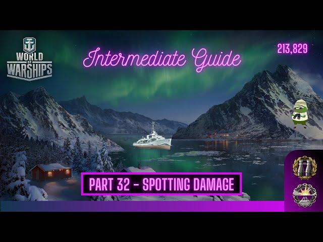 World of Warships - Intermediate Series: Part 32 Spotting Damage