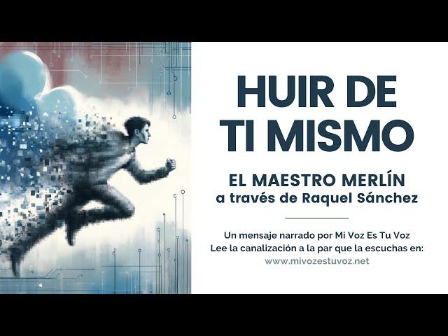 HUIR DE TI MISMO | El maestro Merlín a través de Raquel Sánchez