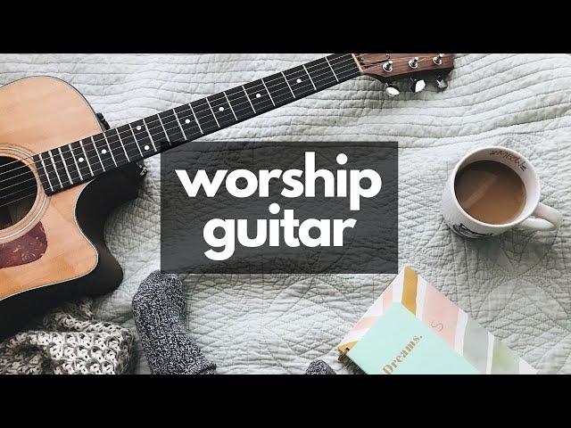 Peaceful Worship Guitar - 3 HOURS Instrumental Acoustic Songs - for prayer and meditation