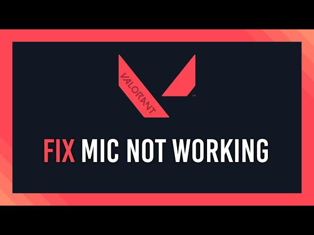 Valorant: Fix Mic not working | Multiple solutions | Full Guide