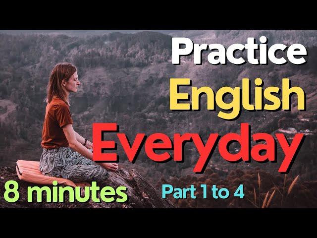 (Part-1to4) Everyday English Conversation Practice I8Minutes English Listening