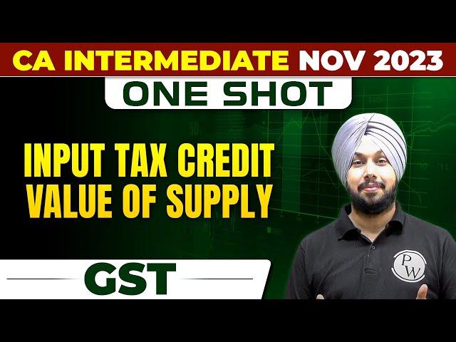 Input Tax Credit | Value Of Supply | GST CA Inter Nov 2023 | One Shot | CA Jasmeet Singh