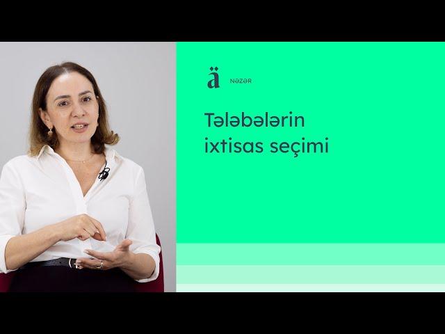 Tələbələrin ixtisas seçimi | Vəfa Kazdal