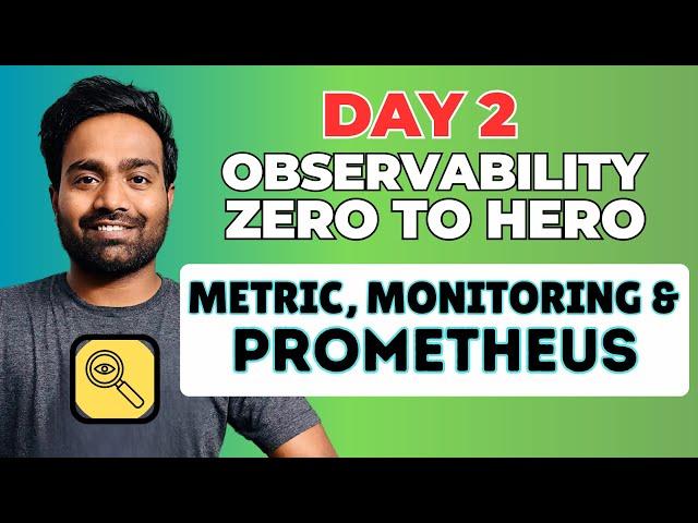 Day-2 | Metrics, Monitoring and Prometheus | Basics of Prometheus