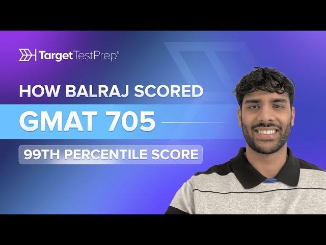 How Balraj From Canada  Scored an Impressive GMAT 705 (99th Percentile) with @TargetTestPrep