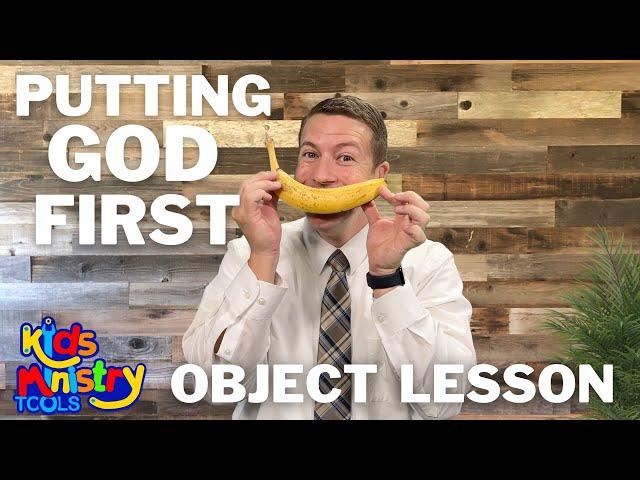 Putting God First - Sunday school Object Lesson