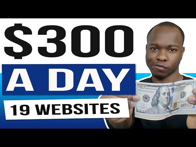 Calling ALL Beginners! 19 Websites To MAKE $300 A DAY In 2021 (Time to GET PAID!) | Chris Njigha