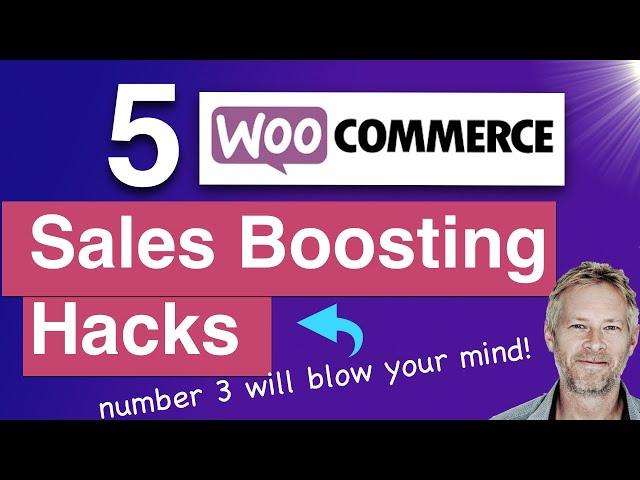 5 WooCommerce Sales Boosting Hacks