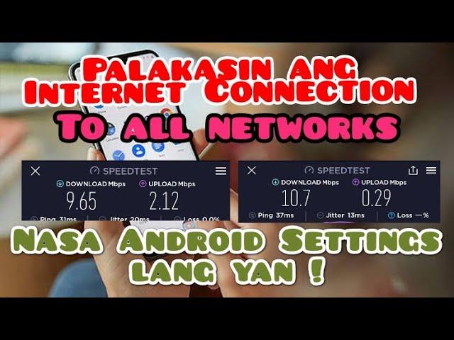 PAANO PALAKASIN ANG INTERNET CONNECTION | PABILISIN ANG INTERNET CONNECTION MO FOR ALL NETWORK