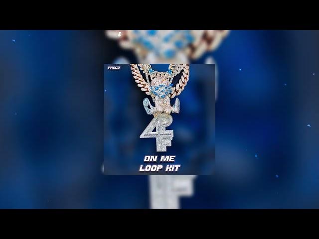 FREE Loop Kit "ON ME" LIL BABY Sample Pack - (Lil Baby, Lil Durk, Unique)