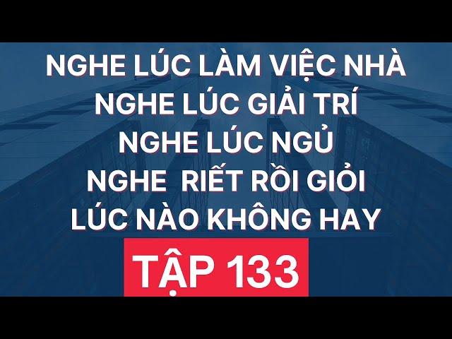 Luyện Nghe Tiếng Anh Giao Tiếp Hàng Ngày | Giọng Mỹ Đọc Chậm Nhiều Lần | Tập 133