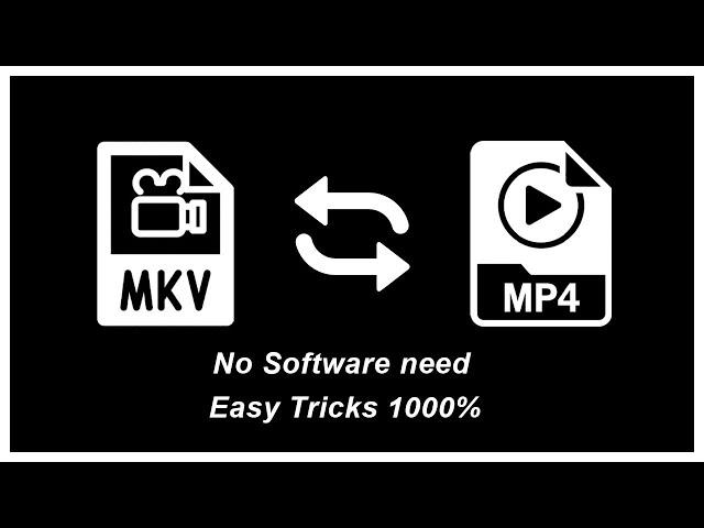 How to convert MKV to MP4 - No Software Needed