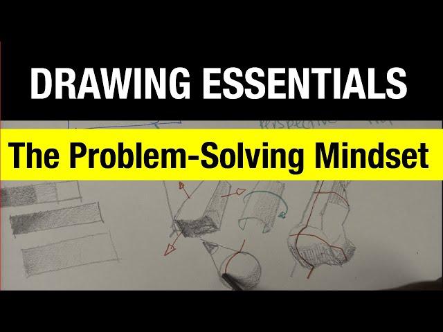 Why should you have a problem-solving mindset? | Drawing Essentials